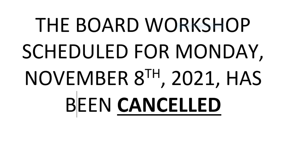 Board Workshop Cancelled